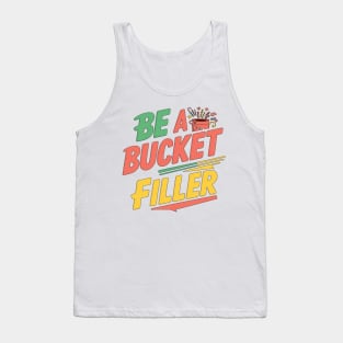 Be A Bucket Filler Tank Top